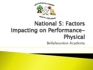 National 5 Factors Impacting on Performance Physical Bellahouston