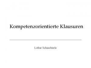 Kompetenzorientierte Klausuren Lothar Schaechterle Abituraufgabe GK 2010 Kompetenzorientierte