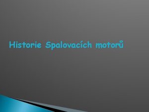 Historie Spalovacch motor Vvoj motor Nkter dleit letopoty