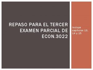 REPASO PARA EL TERCER EXAMEN PARCIAL DE ECON