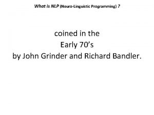 What is NLP NeuroLinguistic Programming coined in the