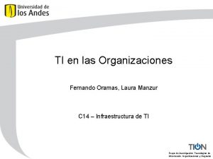 TI en las Organizaciones Fernando Oramas Laura Manzur
