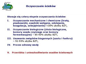 Oczyszczanie ciekw Stosuje si cztery stopnie oczyszczania ciekw