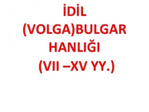 DL VOLGABULGAR HANLII VII XV YY dil Volga