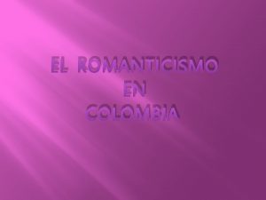 Romantisismo en colombia
