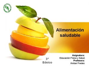 Alimentacin saludable 3 Bsico Asignatura Educacin Fsica y