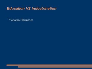 Education vs indoctrination