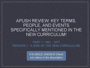 APUSH REVIEW KEY TERMS PEOPLE AND EVENTS SPECIFICALLY