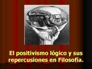 El positivismo lgico y sus repercusiones en Filosofa