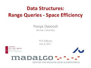 Data Structures Range Queries Space Efficiency Pooya Davoodi