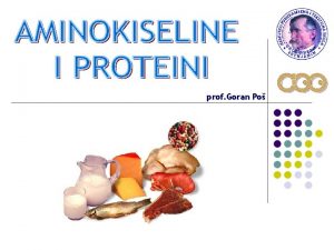 prof Goran Po AMINOKISELINE elementarne jedinke proteina belanevina