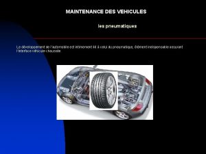 MAINTENANCE DES VEHICULES les pneumatiques Le dveloppement de