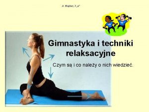 A Majdan II e Gimnastyka i techniki relaksacyjne