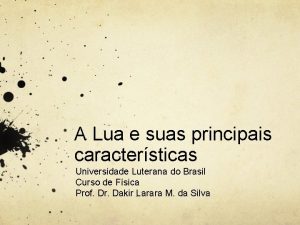 A Lua e suas principais caractersticas Universidade Luterana