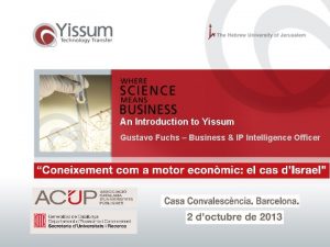 An Introduction to Yissum Gustavo Fuchs Business IP