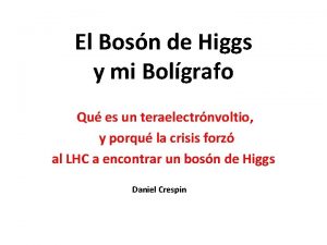 El Bosn de Higgs y mi Bolgrafo Qu