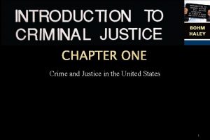 CHAPTER ONE Crime and Justice in the United