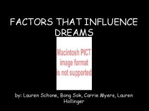 FACTORS THAT INFLUENCE DREAMS by Lauren Schone Bong