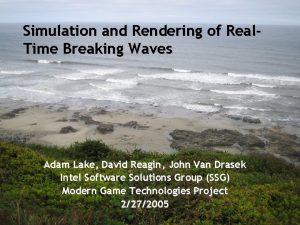 Simulation and Rendering of Real Time Breaking Waves