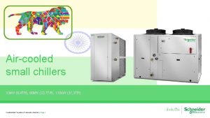 Aircooled small chillers 33 k W 9 4