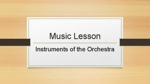 Music Lesson Instruments of the Orchestra Instruments of