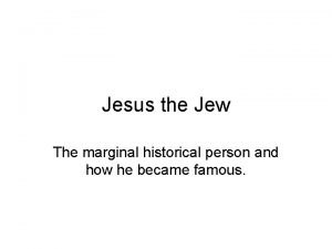Jesus the Jew The marginal historical person and