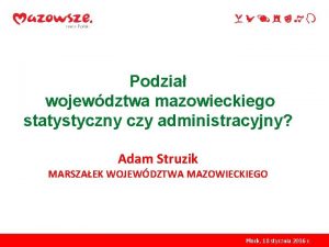 Podzia wojewdztwa mazowieckiego statystyczny czy administracyjny Adam Struzik