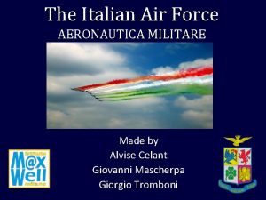 The Italian Air Force AERONAUTICA MILITARE Made by