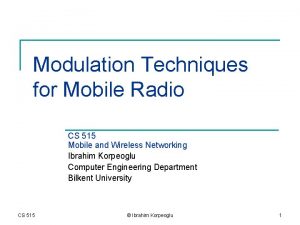 Modulation Techniques for Mobile Radio CS 515 Mobile