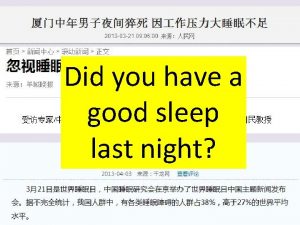 Did you have a good sleep last night