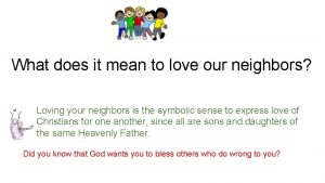 What does it mean to love our neighbors