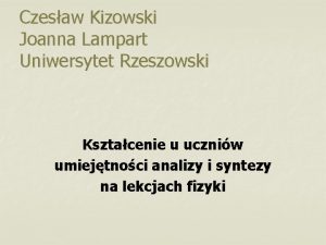 Czesaw Kizowski Joanna Lampart Uniwersytet Rzeszowski Ksztacenie u