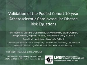 Validation of the Pooled Cohort 10 year Atherosclerotic