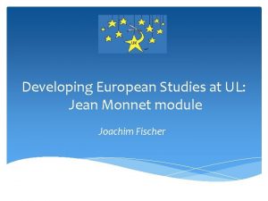 Jean Monnet Programme European Module Jean Monnet Studies