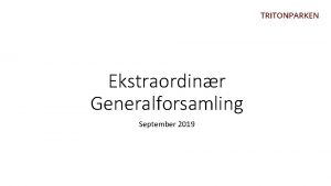 Ekstraordinr Generalforsamling September 2019 Program Velkomst og formalia