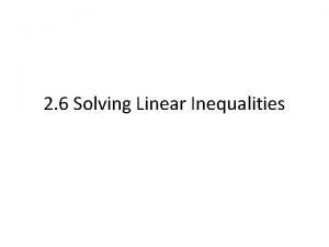 2 6 Solving Linear Inequalities Inequality x 2