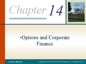 Chapter 14 Options and Corporate Finance Mc GrawHillIrwin