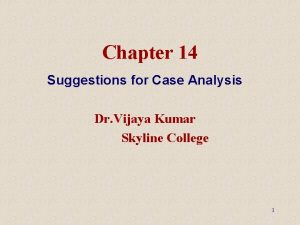 Chapter 14 Suggestions for Case Analysis Dr Vijaya