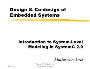 Design Codesign of Embedded Systems Introduction to SystemLevel