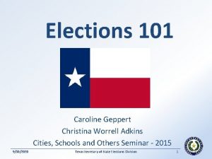 Elections 101 Caroline Geppert Christina Worrell Adkins Cities