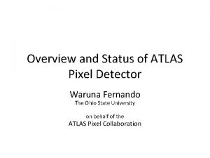 Overview and Status of ATLAS Pixel Detector Waruna