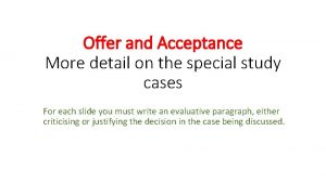Offer and Acceptance More detail on the special