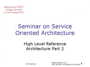 Seminar on Service Oriented Architecture High Level Reference
