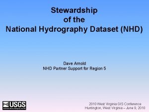 Stewardship of the National Hydrography Dataset NHD Dave