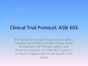 Clinical Trial Protocol ASBI 603 A Multicenter Randomized