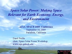 Space Solar Power Making Space Relevant for Earth