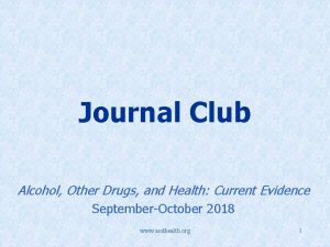 Journal Club Alcohol Other Drugs and Health Current