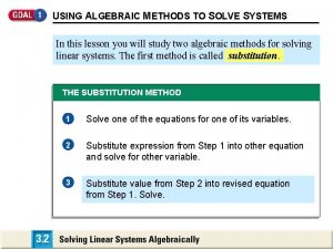 USING ALGEBRAIC METHODS TO SOLVE SYSTEMS In this