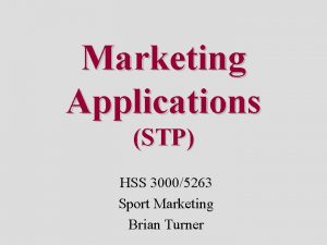 Marketing Applications STP HSS 30005263 Sport Marketing Brian