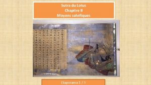 Sutra du Lotus Chapitre II Moyens salvifiques Diaporama